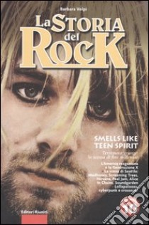 La storia del rock. Vol. 10: Smells like teen spirit libro di Volpi Barbara