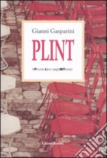 Plint. Il piccolo libro degli interstizi libro di Gasparini Gianni