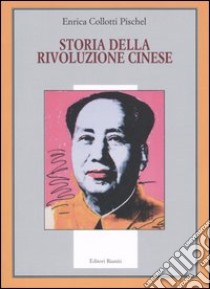 Storia della rivoluzione cinese libro di Collotti Pischel Enrica