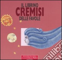 Il librino cremisi delle favole libro di Rodari G. (cur.)