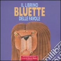 Il librino bluette delle favole libro di Rodari G. (cur.)