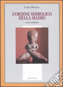 L'ordine simbolico della madre libro di Muraro Luisa