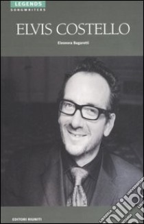 Elvis Costello libro di Bagarotti Eleonora