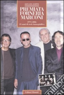 Premiata Forneria Marconi. 1971-2006 35 anni di rock immaginifico libro di Zoppo Donato