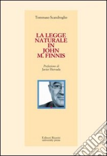 La legge naturale in John M. Finnis libro di Scandroglio Tommaso