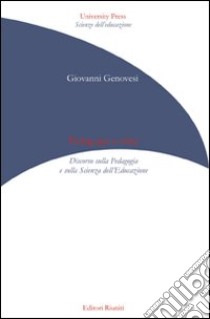 Pedagogia e oltre. Discorso sulla pedagogia e sulla scienza dell'educazione libro di Genovesi Giovanni