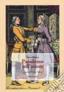 Paradosso sull'attore libro di Diderot Denis; Alatri P. (cur.)