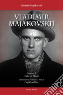 Vladimir Majakovskij. Testo russo a fronte libro di Majakovskij Vladimir; Ruiu G. (cur.)