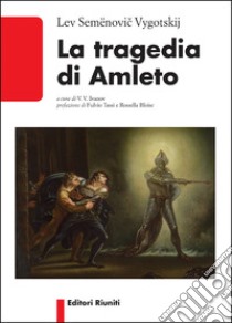 La tragedia di Amleto libro di Vygotskij Lev S.; Ivanov V. V. (cur.)