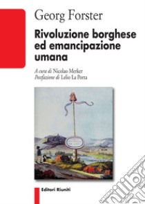 Rivoluzione borghese e emancipazione umana libro di Forster Georg; Merker N. (cur.)