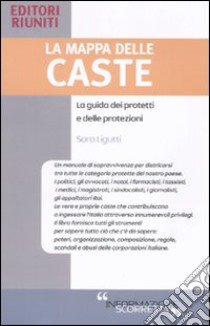 La Mappa delle caste. La guida dei protetti e delle protezioni libro di Ligutti Sara