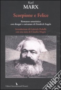 Scorpione e felice. Testo tedesco a fronte libro di Marx Karl