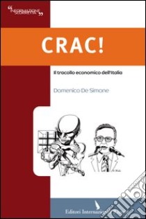 Crac! Il tracollo economico dell'Italia libro di De Simone Domenico