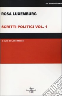 Scritti politici (1) libro di Luxemburg Rosa