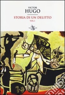 Storia di un delitto (1) libro di Hugo Victor