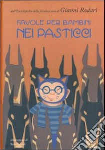 Favole per bambini nei pasticci libro