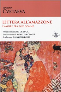 Lettera all'amazzone. L'amore fra due donne. Testo francese a fronte libro di Cvetaeva Marina