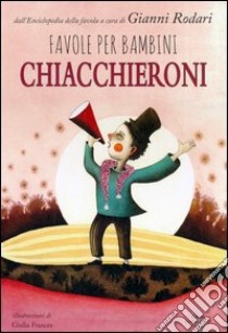 Favole per bambini chiacchieroni libro