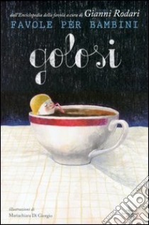 Favole per bambini golosi libro