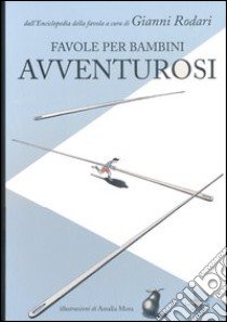 Favole per bambini avventurosi libro