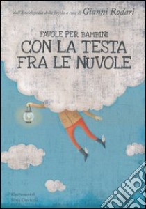 Favole per bambini con la testa fra le nuvole libro