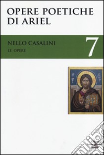 Le opere (7) libro di Casalini Nello