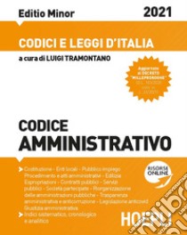 Codice amministrativo 2021. Aggiornato alla Legge di bilancio 2021 (L. 178/2020). Ediz. minore libro di Tramontana L. (cur.)