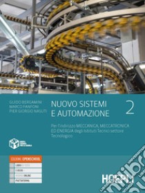 Nuovo Sistemi e automazione. Per gli Ist. tecnici industriali indirizzo meccanica, meccatronica ed energia. Con e-book. Con espansione online. Vol. 2 libro di Bergamini Guido