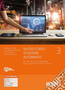 Nuovo corso di sistemi automatici. Per l'articolazione automazione degli Ist. tecnici settore tecnologico. Con e-book. Con espansione online. Vol. 3: Automazione libro di Cerri Fabrizio; Ortolani Giuliano; Venturi Ezio