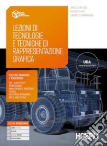 LEZIONI DI TECNOLOGIE E TECNICHE DI RAPPRESENTAZIONE GRAFICA libro di INFUSSI ANGELO - CHINI ANDREA - CAMMARATA CARMELO