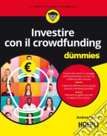 Investire con il crowdfunding For Dummies libro di Fiorini Andrea