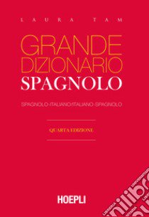 Grande dizionario Hoepli spagnolo. Spagnolo-italiano, italiano-spagnolo libro di Tam Laura