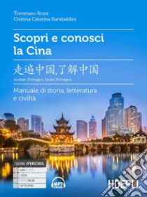 SCOPRI E CONOSCI LA CINA libro di ROSSI TOMMASO - RAMBALDINI CRISTINA CATERINA 