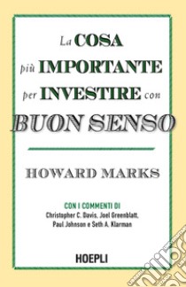 La cosa più importante per investire con buon senso libro di Marks Howard