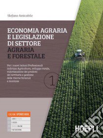 ECONOMIA AGRARIA E LEGISLAZIONE DI SETTORE AGRARIA E FORESTALE libro di AMICABILE STEFANO  