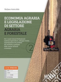 ECONOMIA AGRARIA E LEGISLAZIONE DI SETTORE AGRARIA E FORESTALE libro di AMICABILE STEFANO