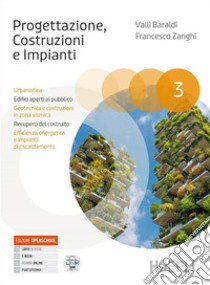 PROGETTAZIONE, COSTRUZIONI, IMPIANTI libro di BARALDI VALLI - ZANGHI FRANCESCO 