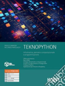 TeknoPython. Informatica, pensiero computazionale e programmazione. Per le Scuole superiori. Con e-book. Con espansione online libro di Camagni Paolo; Nikolassy Riccardo