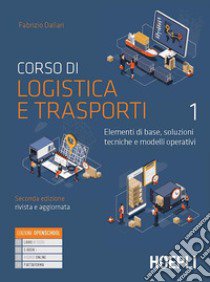 CORSO DI LOGISTICA E TRASPORTI libro di DALLARI FABRIZIO