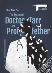 System of doctor Tarr and prof Fether. Level A2. Con File audio per il download (The) libro di Poe Edgar Allan