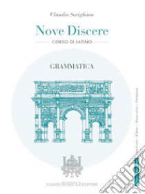NOVE DISCERE - GRAMMATICA libro di SAVIGLIANO CLAUDIA  