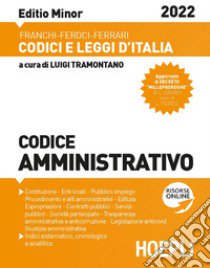 Codice amministrativo 2022. Ediz. minor libro di Tramontano L. (cur.)