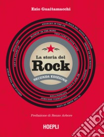 La storia del rock. Nuova ediz. libro di Guaitamacchi Ezio