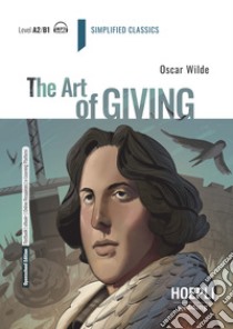 Art of giving. Level A2-B1. Con File audio per il download (The) libro di Wilde Oscar