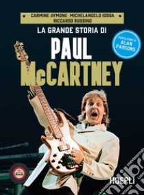 La grande storia di Paul McCartney libro di Aymone Carmine; Iossa Michelangelo; Russino Riccardo