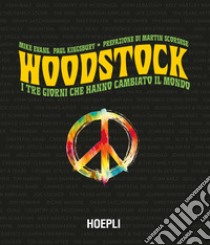 Woodstock. I tre giorni che hanno cambiato il mondo libro di Evans Mike; Kingsbury Paul; Valentini A. (cur.)