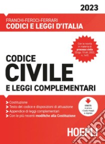 Codice civile e leggi complementari 2023 libro di Franchi Luigi; Feroci Virgilio; Ferrari Santo