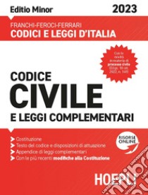 Codice civile e leggi complementari 2023. Editio minor libro di Franchi Luigi; Feroci Virgilio; Ferrari Santo