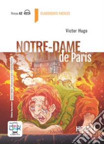 Notre-Dame de Paris. Con e-book. Con espansione online libro di Hugo Victor; Parodi L. (cur.); Vallacco M. (cur.)