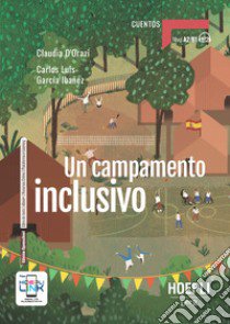 Campamento inclusivo. Con e-book. Con espansione online (Un) libro di D'Orazi Claudia; García Ibañez Carlos Luis